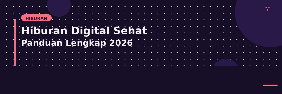 Hiburan Digital untuk Pemula: Panduan Memulai dari Nol